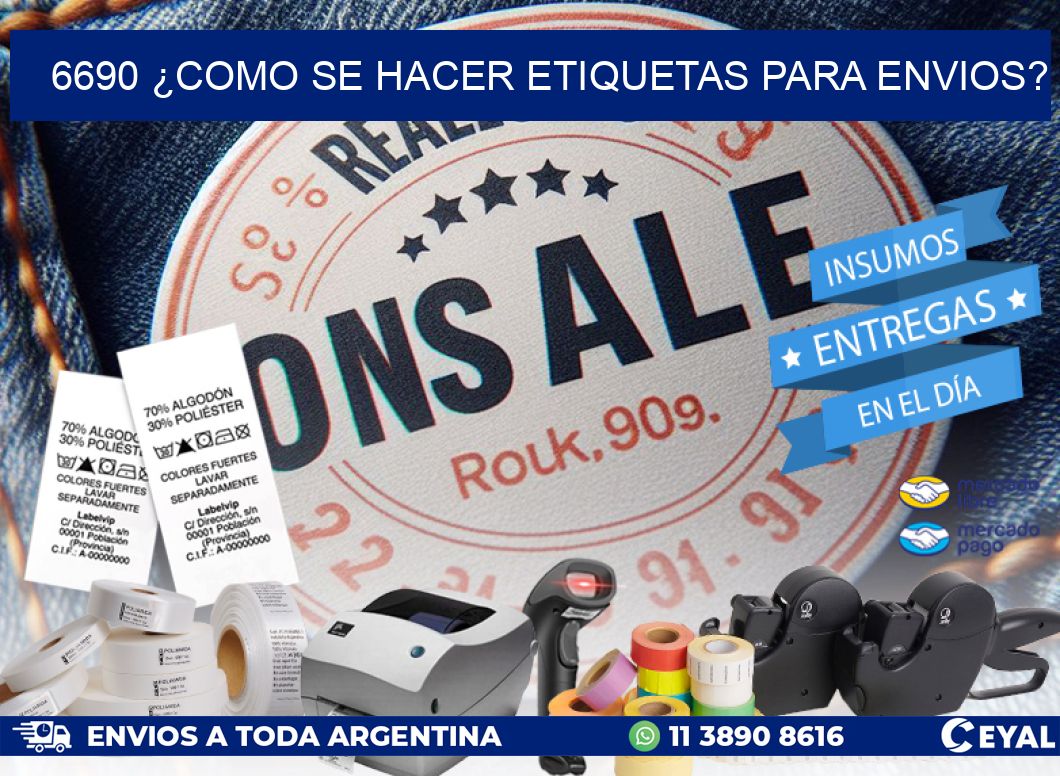 6690 ¿COMO SE HACER ETIQUETAS PARA ENVIOS?
