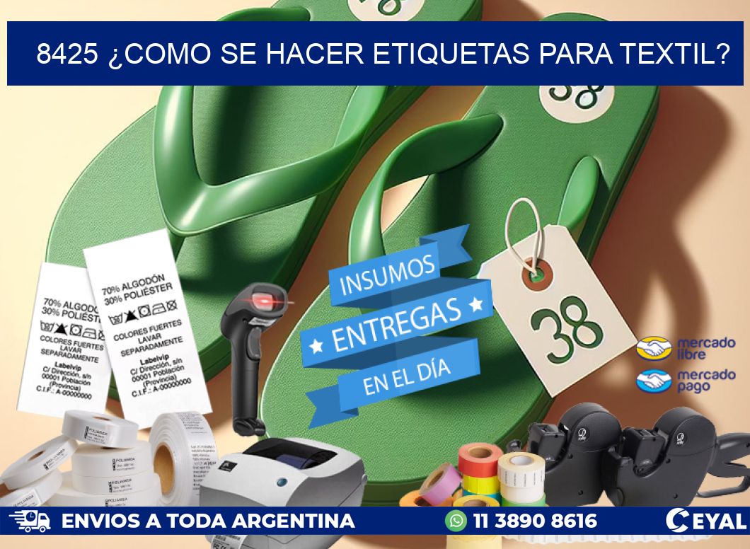 8425 ¿COMO SE HACER ETIQUETAS PARA TEXTIL?