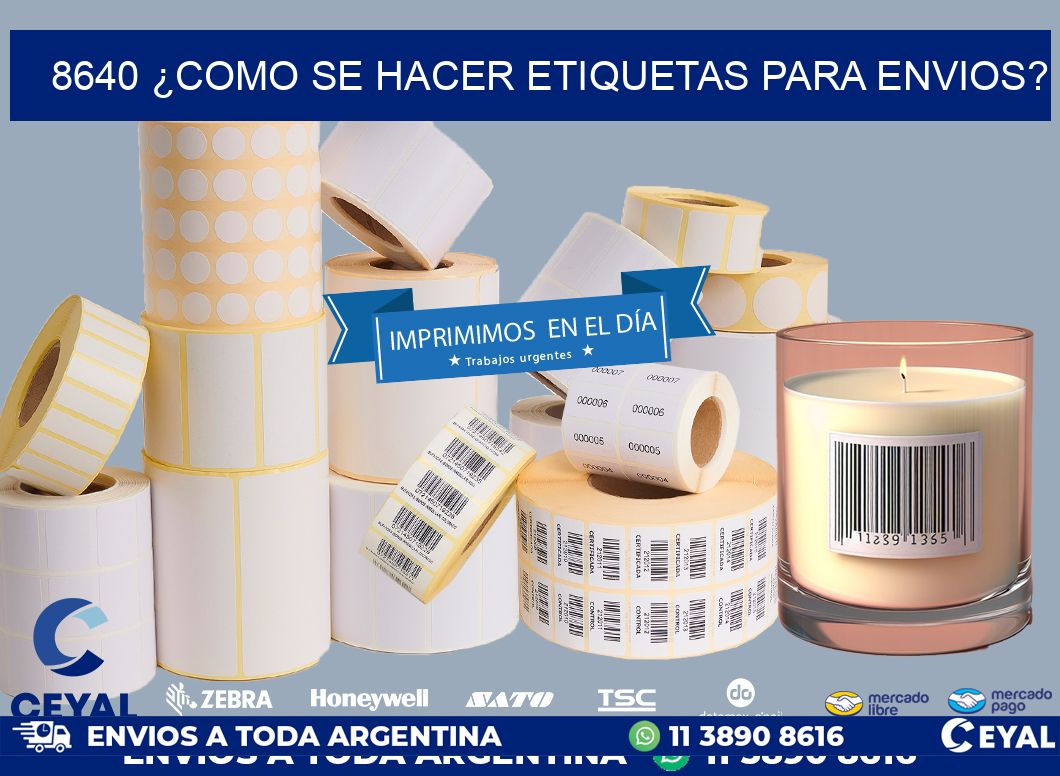 8640 ¿COMO SE HACER ETIQUETAS PARA ENVIOS?