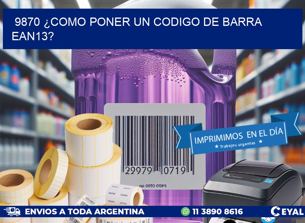 9870 ¿COMO PONER UN CODIGO DE BARRA  EAN13?