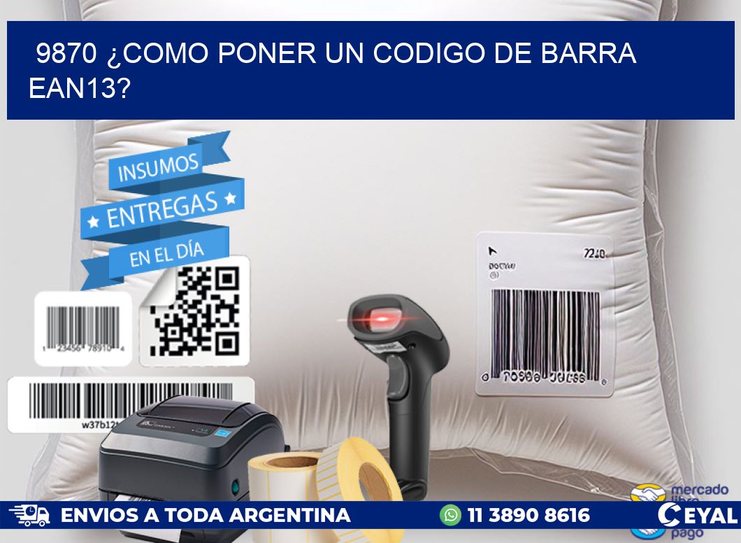 9870 ¿COMO PONER UN CODIGO DE BARRA  EAN13?