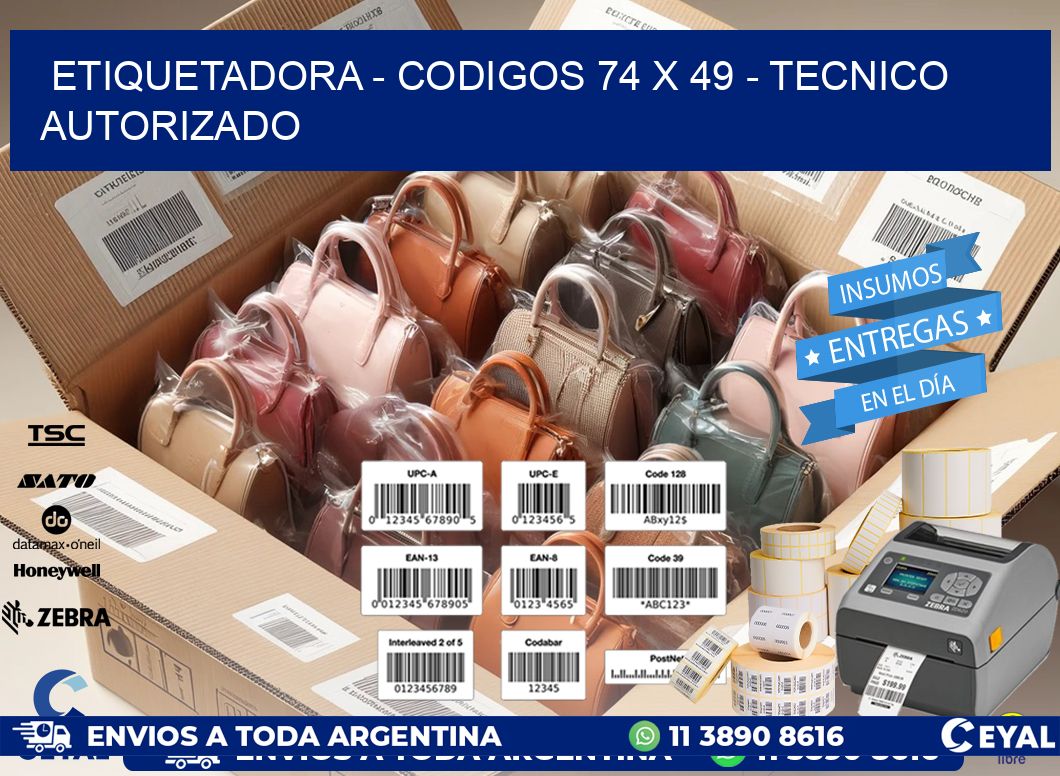 ETIQUETADORA - CODIGOS 74 x 49 - TECNICO AUTORIZADO