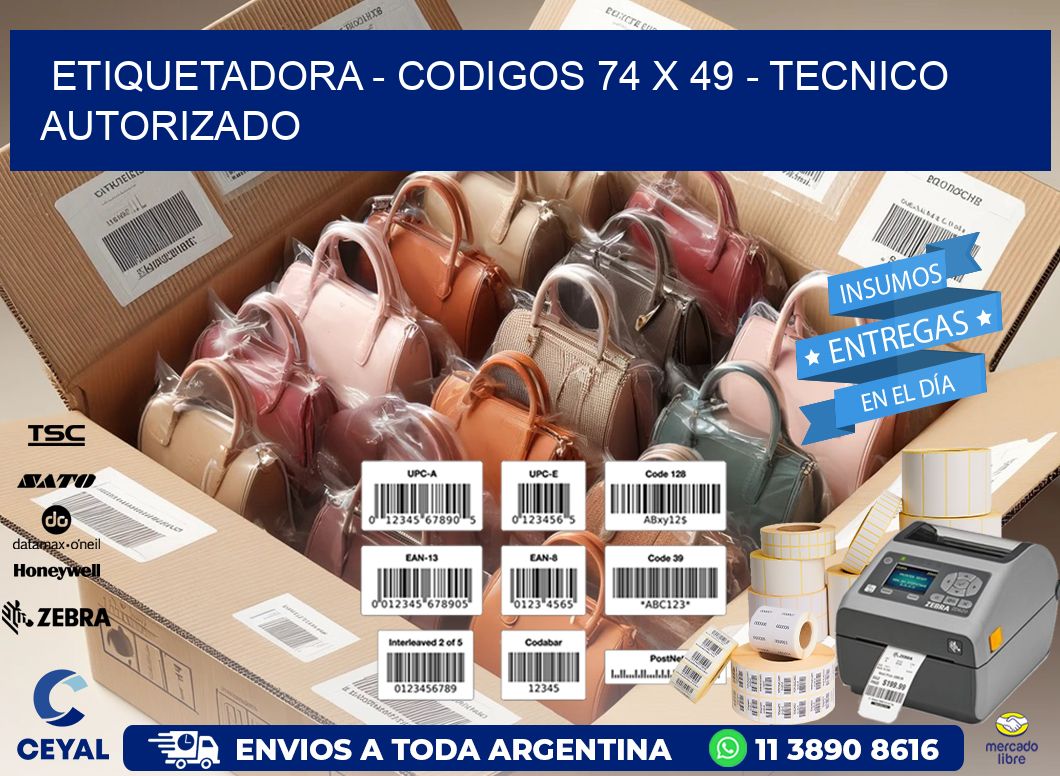 ETIQUETADORA – CODIGOS 74 x 49 – TECNICO AUTORIZADO