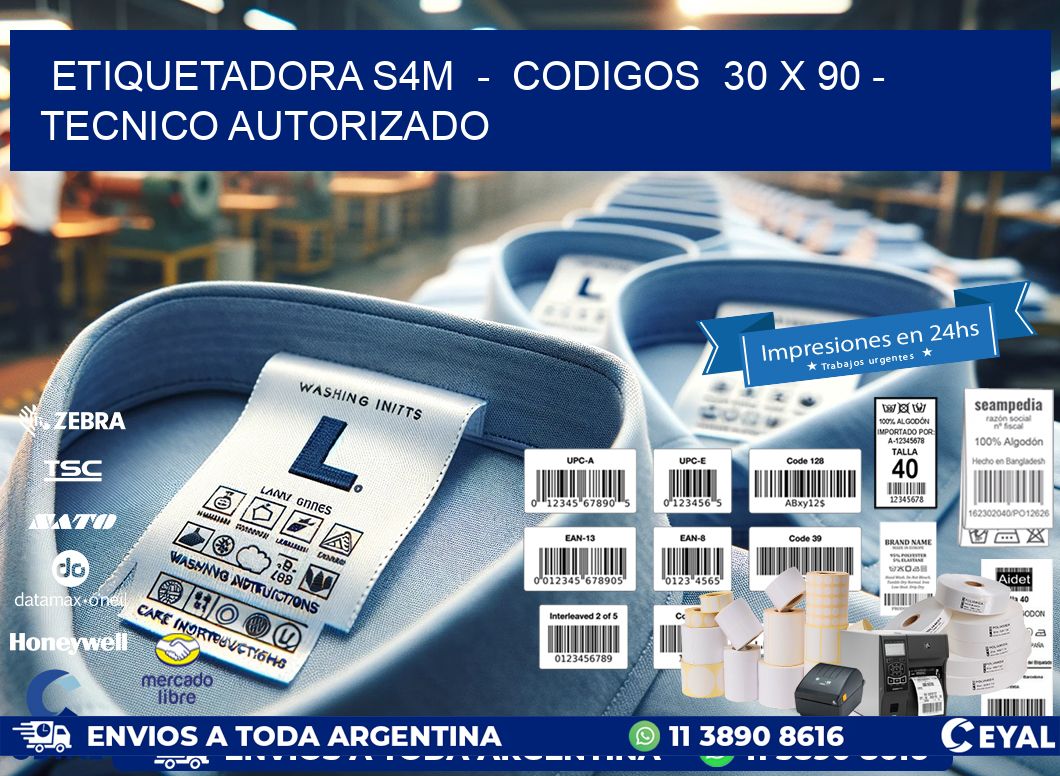 ETIQUETADORA S4M  –  CODIGOS  30 x 90 – TECNICO AUTORIZADO