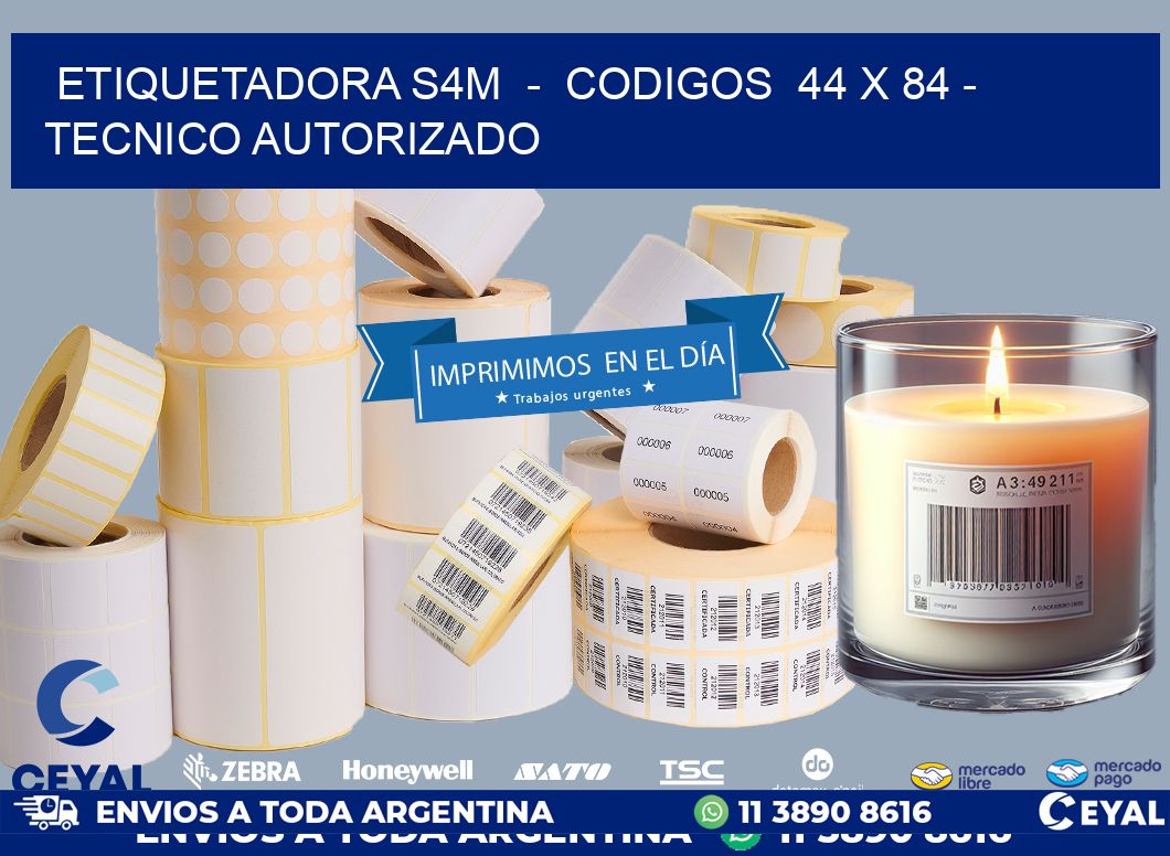 ETIQUETADORA S4M  -  CODIGOS  44 x 84 - TECNICO AUTORIZADO