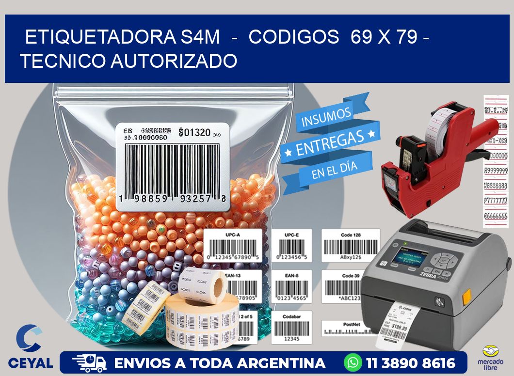 ETIQUETADORA S4M  -  CODIGOS  69 x 79 - TECNICO AUTORIZADO
