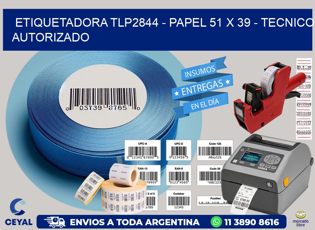 ETIQUETADORA TLP2844 - PAPEL 51 x 39 - TECNICO AUTORIZADO