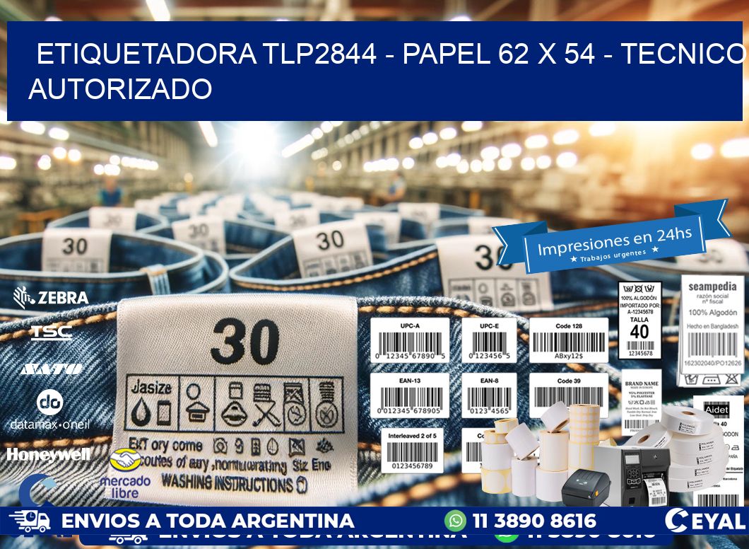 ETIQUETADORA TLP2844 - PAPEL 62 x 54 - TECNICO AUTORIZADO