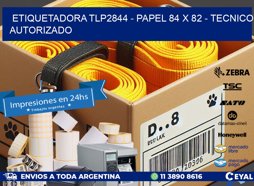 ETIQUETADORA TLP2844 - PAPEL 84 x 82 - TECNICO AUTORIZADO