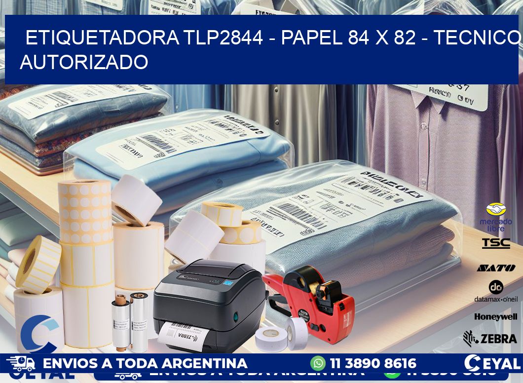ETIQUETADORA TLP2844 - PAPEL 84 x 82 - TECNICO AUTORIZADO