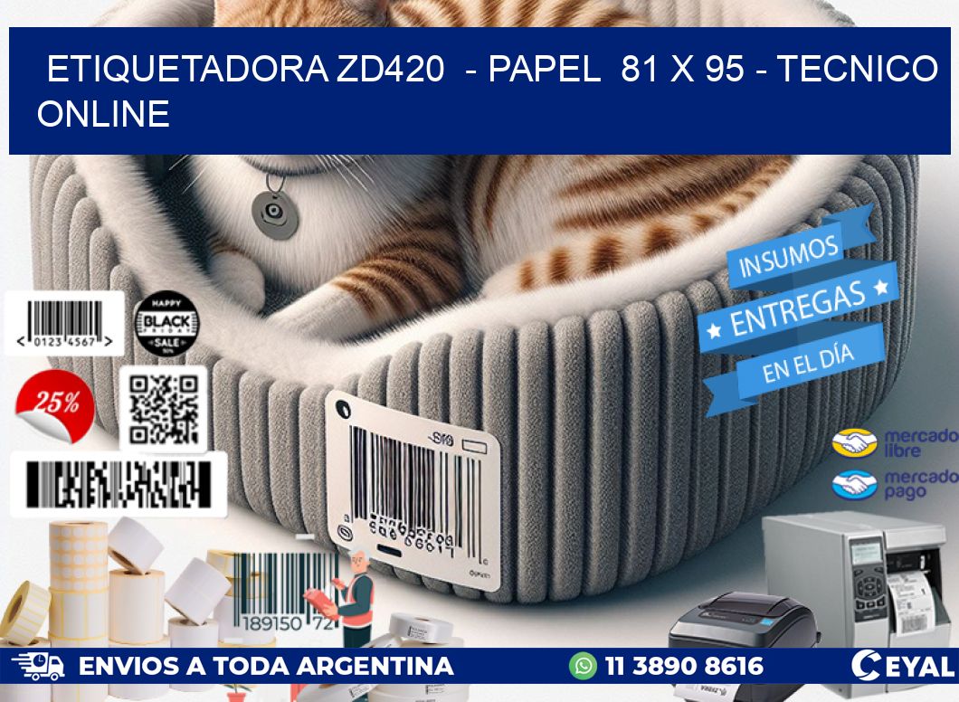 ETIQUETADORA ZD420  – PAPEL  81 x 95 – TECNICO ONLINE