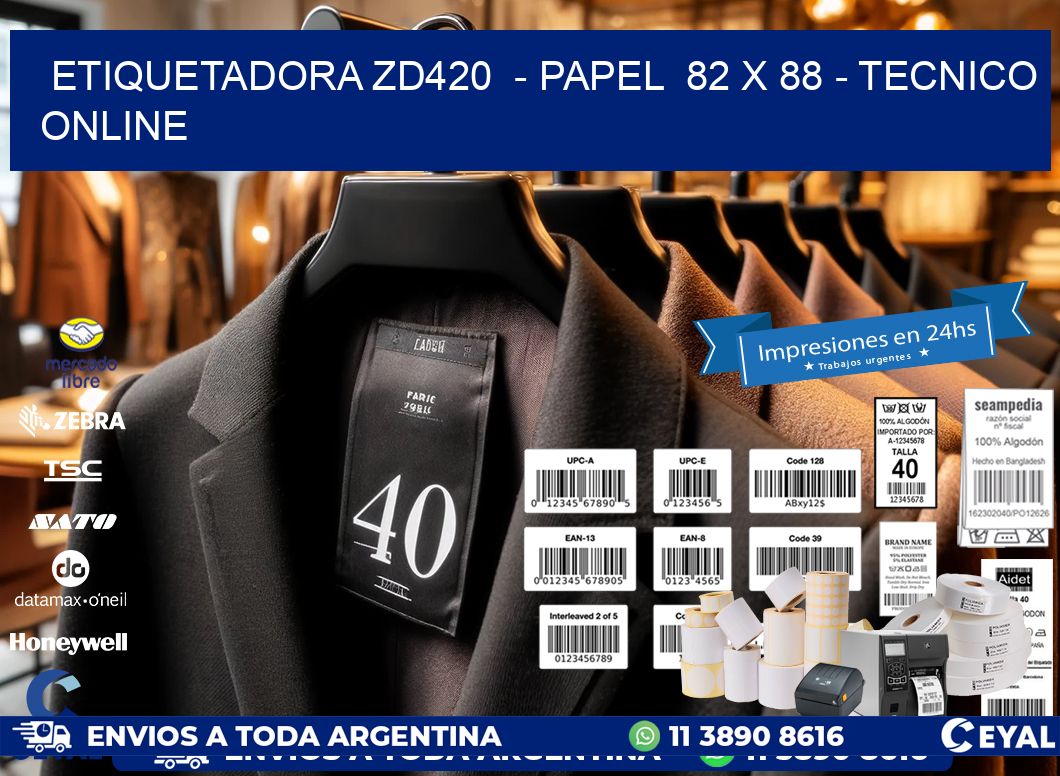 ETIQUETADORA ZD420  - PAPEL  82 x 88 - TECNICO ONLINE