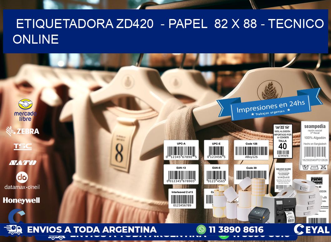ETIQUETADORA ZD420  - PAPEL  82 x 88 - TECNICO ONLINE
