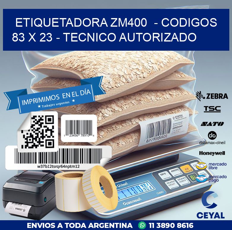 ETIQUETADORA ZM400  – CODIGOS  83 x 23 – TECNICO AUTORIZADO