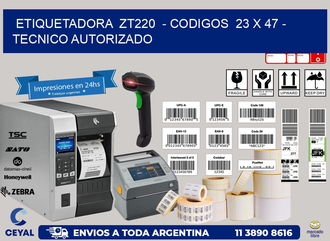 ETIQUETADORA  ZT220  - CODIGOS  23 x 47 - TECNICO AUTORIZADO