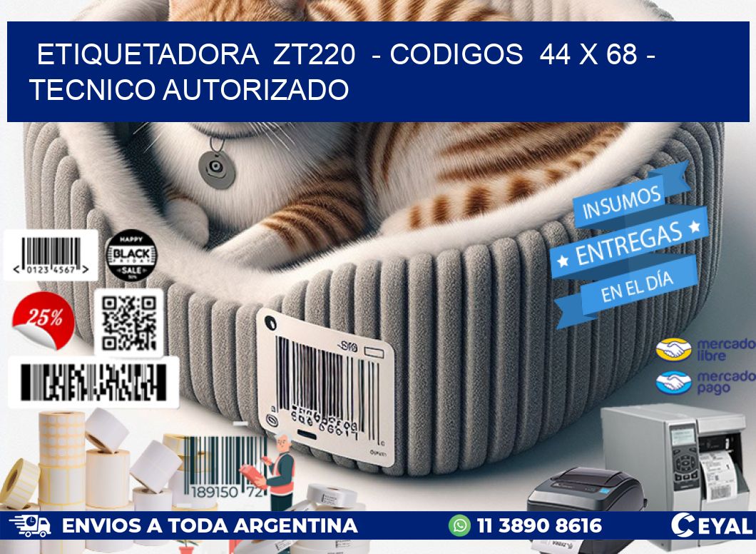 ETIQUETADORA  ZT220  – CODIGOS  44 x 68 – TECNICO AUTORIZADO