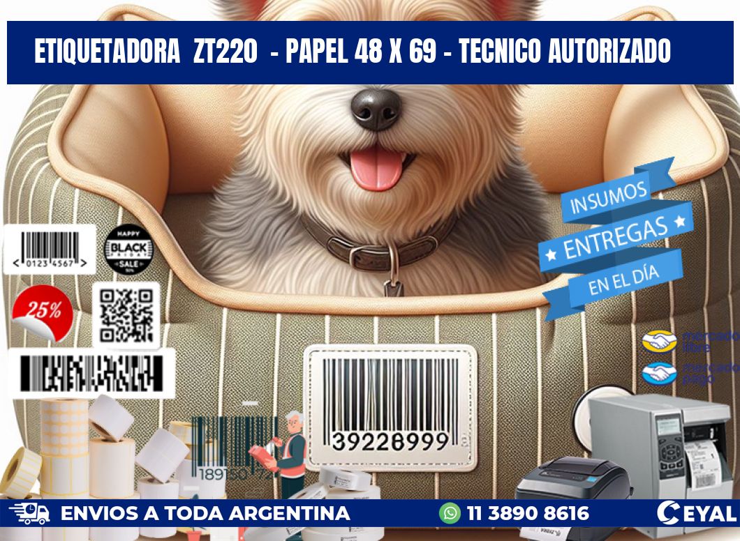 ETIQUETADORA ZT220 - PAPEL 48 x 69 - TECNICO AUTORIZADO
