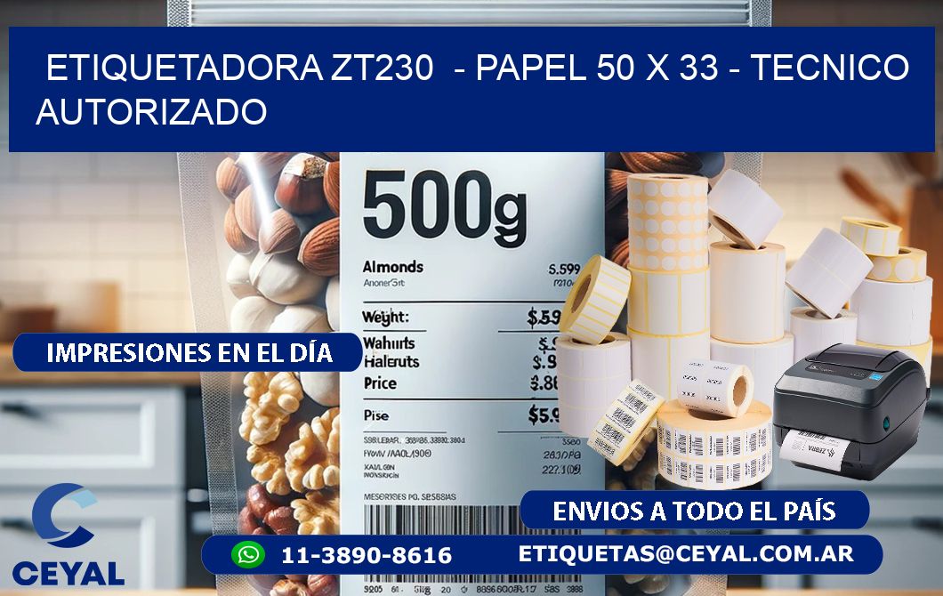 ETIQUETADORA ZT230  - PAPEL 50 x 33 - TECNICO AUTORIZADO