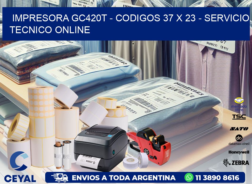 IMPRESORA GC420T - CODIGOS 37 x 23 - SERVICIO TECNICO ONLINE