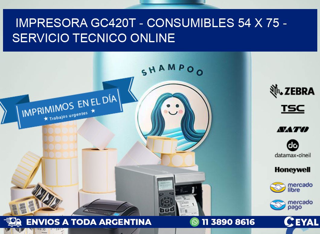 IMPRESORA GC420T - CONSUMIBLES 54 x 75 - SERVICIO TECNICO ONLINE