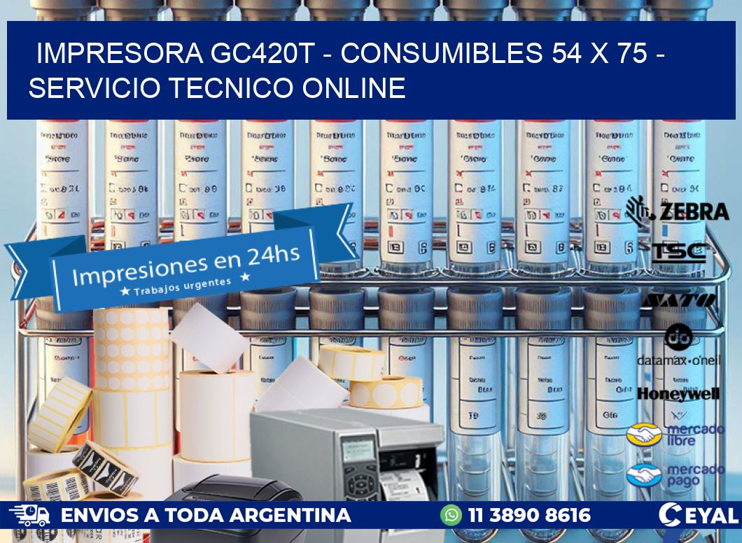 IMPRESORA GC420T – CONSUMIBLES 54 x 75 – SERVICIO TECNICO ONLINE