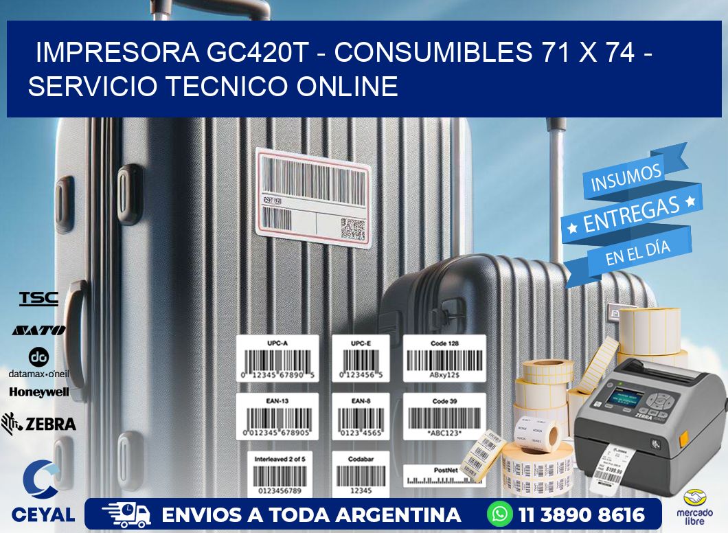 IMPRESORA GC420T - CONSUMIBLES 71 x 74 - SERVICIO TECNICO ONLINE