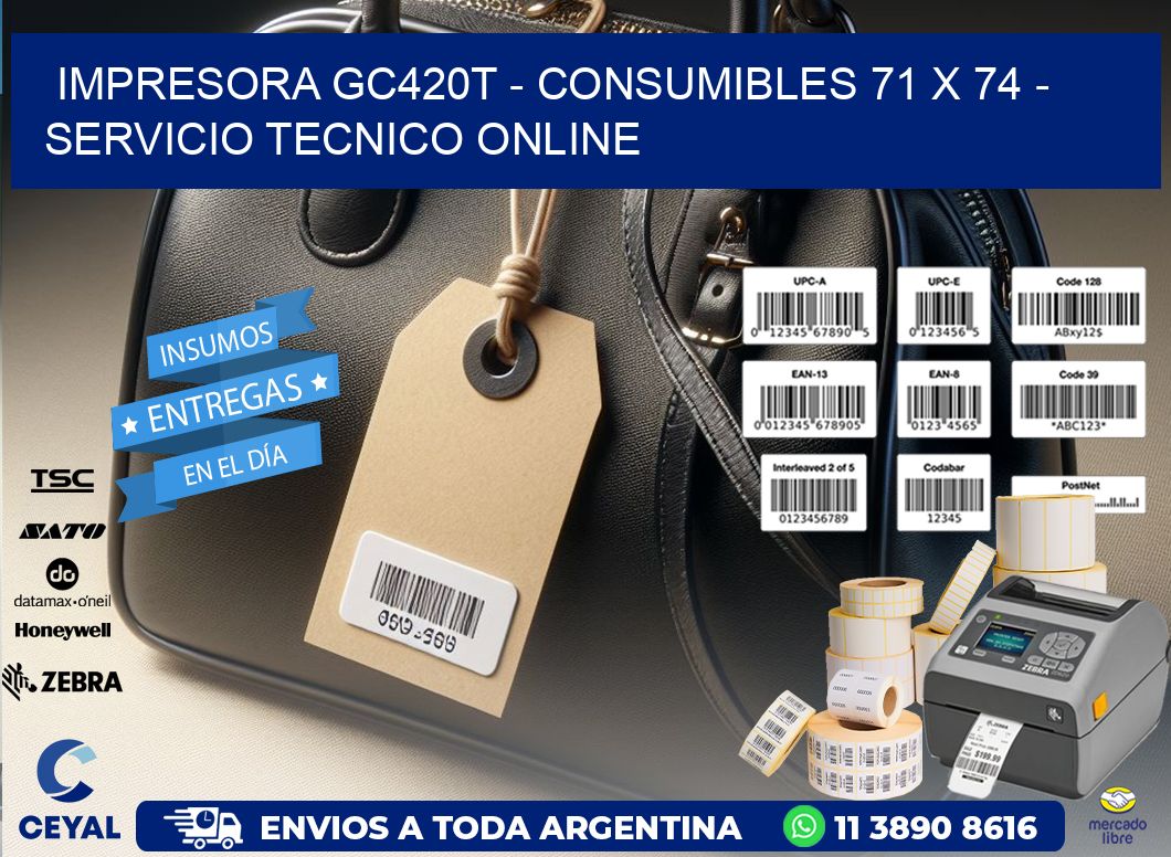 IMPRESORA GC420T - CONSUMIBLES 71 x 74 - SERVICIO TECNICO ONLINE