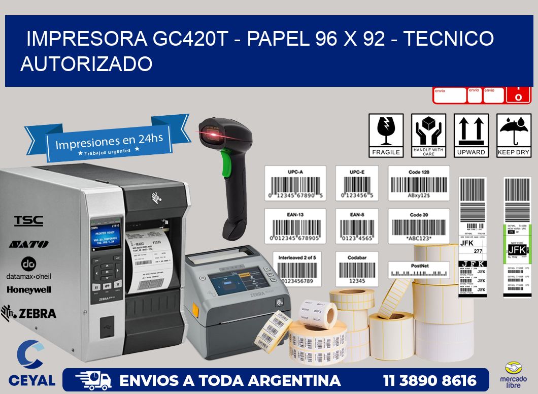 IMPRESORA GC420T - PAPEL 96 x 92 - TECNICO AUTORIZADO