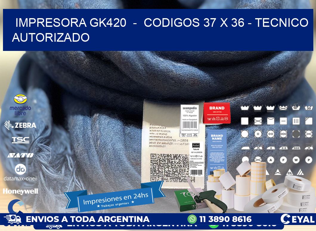 IMPRESORA GK420 - CODIGOS 37 x 36 - TECNICO AUTORIZADO