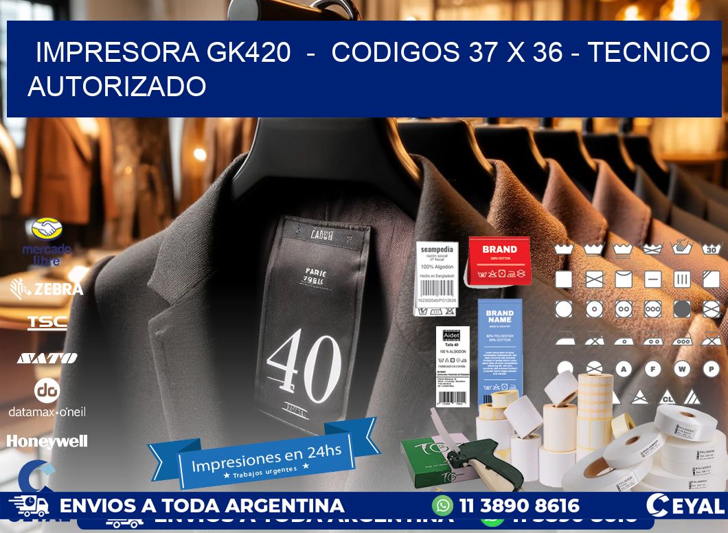 IMPRESORA GK420 - CODIGOS 37 x 36 - TECNICO AUTORIZADO