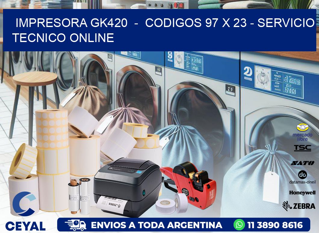 IMPRESORA GK420  –  CODIGOS 97 x 23 – SERVICIO TECNICO ONLINE