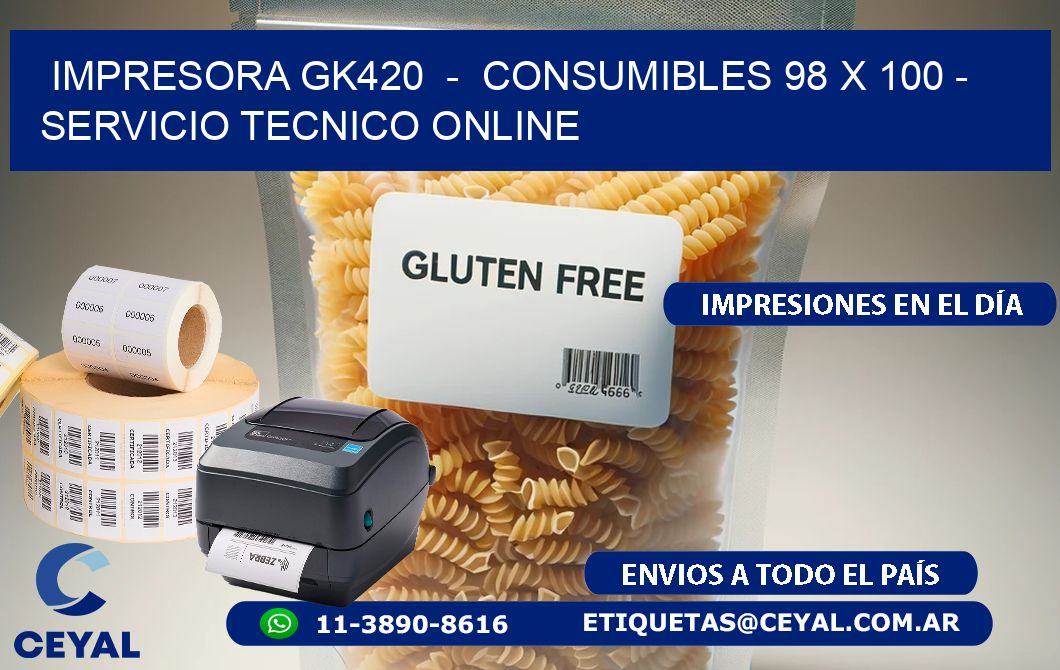 IMPRESORA GK420  -  CONSUMIBLES 98 x 100 - SERVICIO TECNICO ONLINE