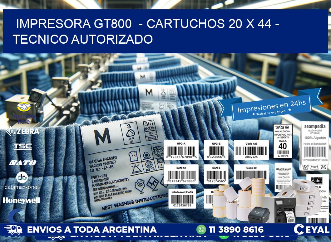 IMPRESORA GT800  – CARTUCHOS 20 x 44 – TECNICO AUTORIZADO