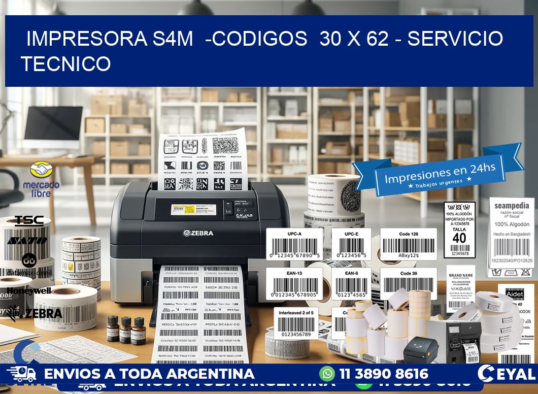 IMPRESORA S4M -CODIGOS 30 x 62 - SERVICIO TECNICO