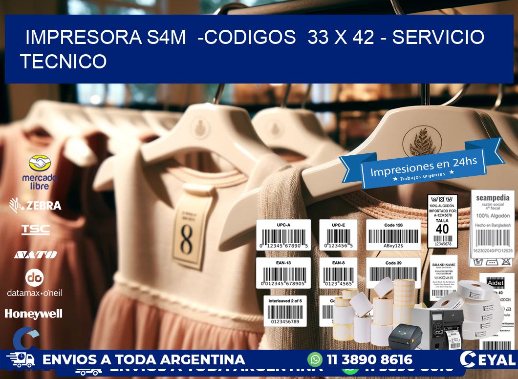 IMPRESORA S4M -CODIGOS 33 x 42 - SERVICIO TECNICO
