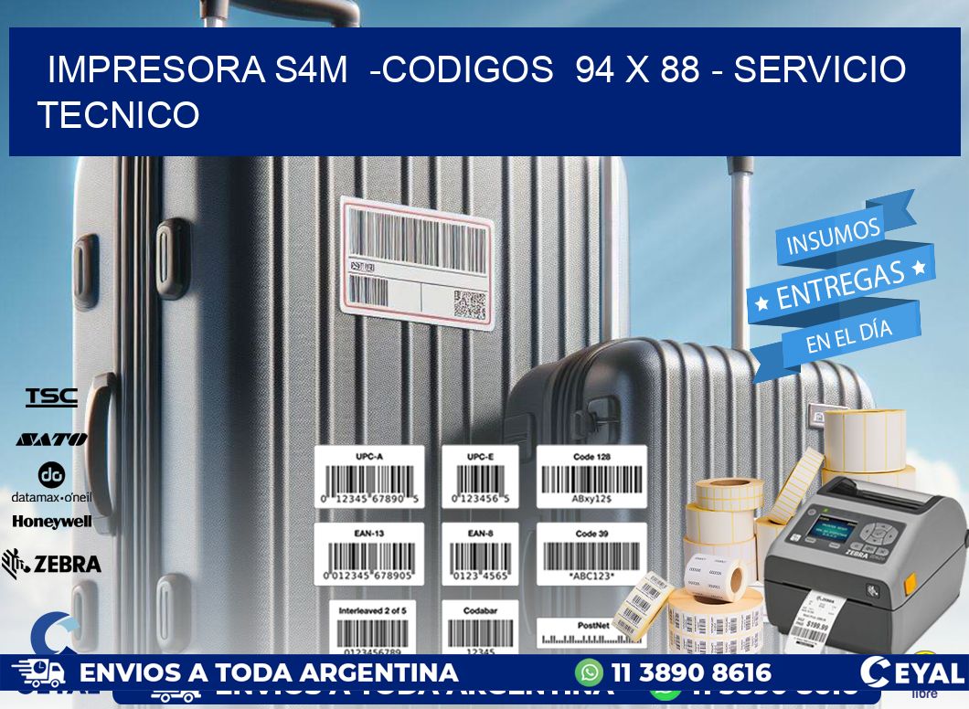 IMPRESORA S4M  -CODIGOS  94 x 88 - SERVICIO TECNICO