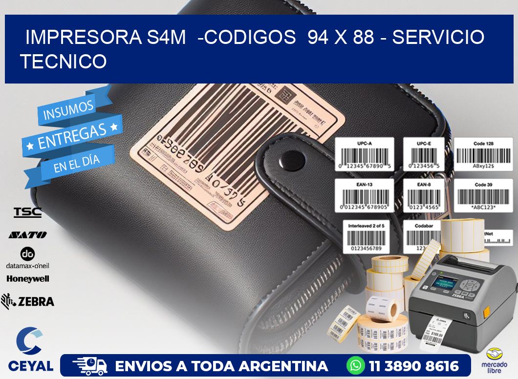 IMPRESORA S4M  -CODIGOS  94 x 88 – SERVICIO TECNICO