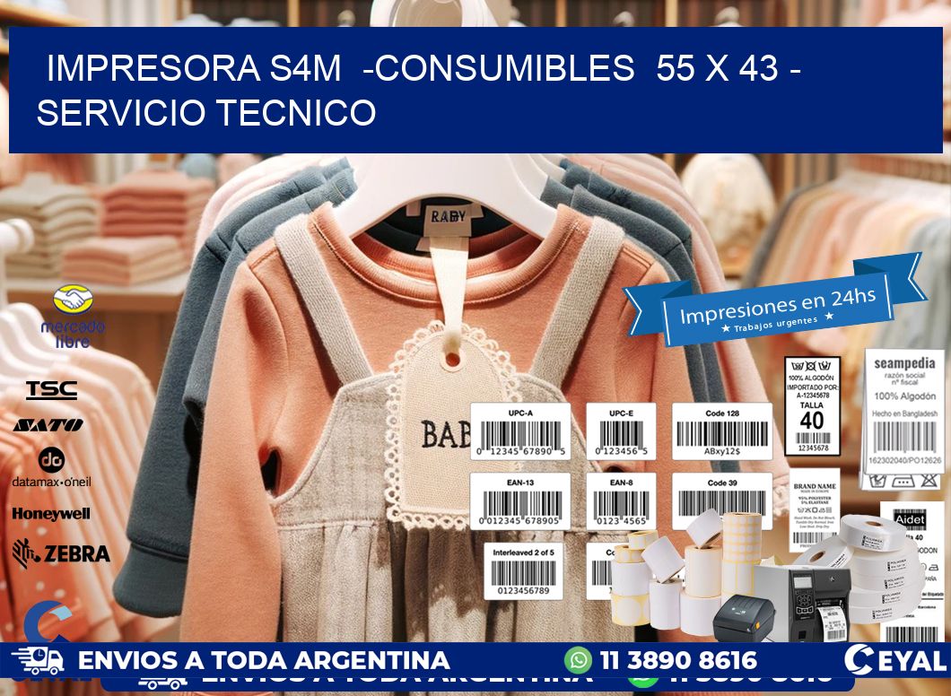 IMPRESORA S4M  -CONSUMIBLES  55 x 43 – SERVICIO TECNICO