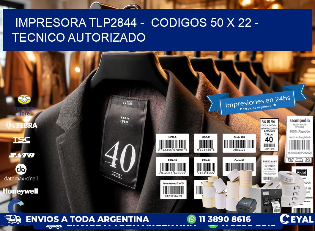 IMPRESORA TLP2844 - CODIGOS 50 x 22 - TECNICO AUTORIZADO