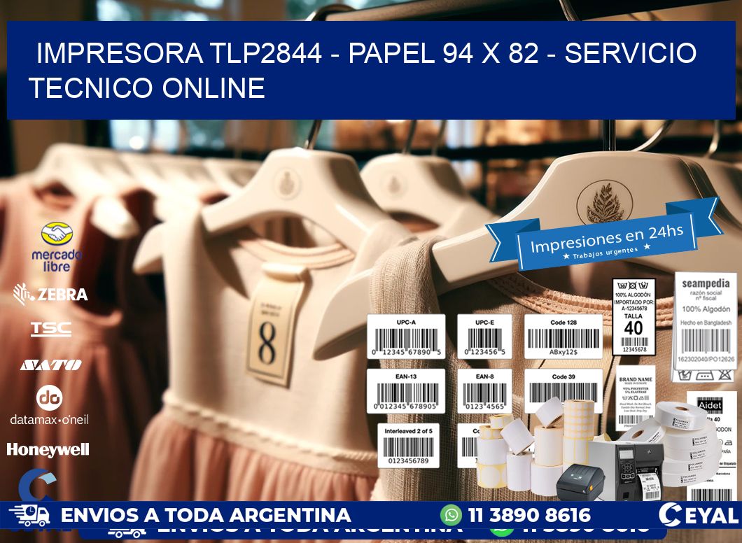 IMPRESORA TLP2844 - PAPEL 94 x 82 - SERVICIO TECNICO ONLINE