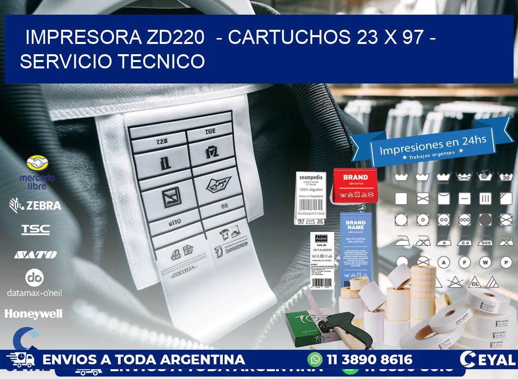 IMPRESORA ZD220  - CARTUCHOS 23 x 97 - SERVICIO TECNICO