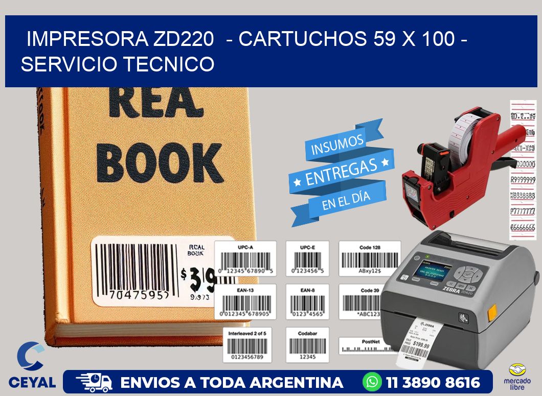 IMPRESORA ZD220 - CARTUCHOS 59 x 100 - SERVICIO TECNICO