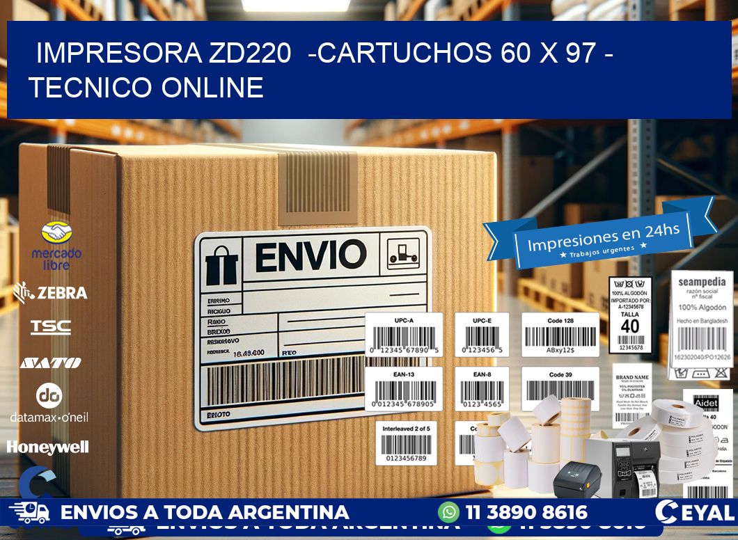 IMPRESORA ZD220  -CARTUCHOS 60 x 97 - TECNICO ONLINE