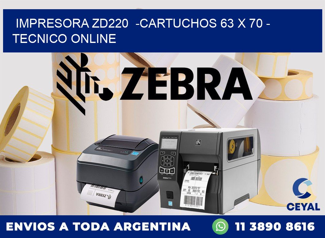 IMPRESORA ZD220  -CARTUCHOS 63 x 70 - TECNICO ONLINE