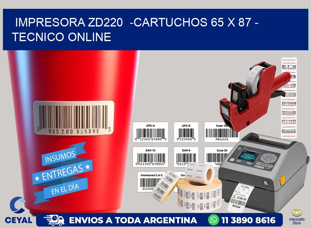 IMPRESORA ZD220  -CARTUCHOS 65 x 87 - TECNICO ONLINE