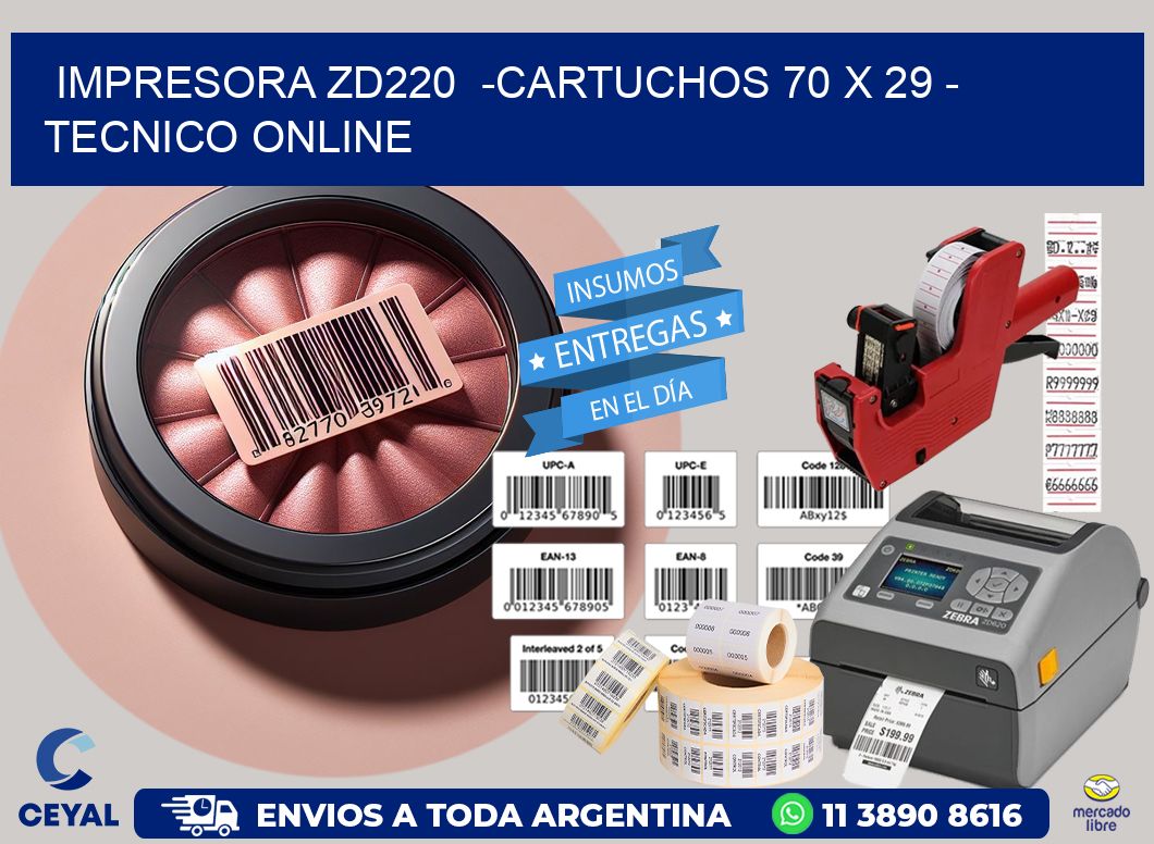 IMPRESORA ZD220  -CARTUCHOS 70 x 29 – TECNICO ONLINE
