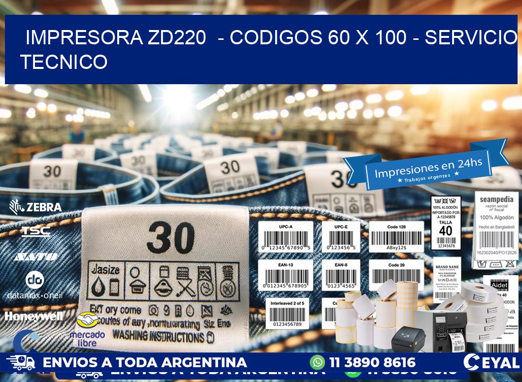 IMPRESORA ZD220  - CODIGOS 60 x 100 - SERVICIO TECNICO