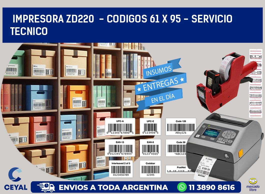 IMPRESORA ZD220  - CODIGOS 61 x 95 - SERVICIO TECNICO