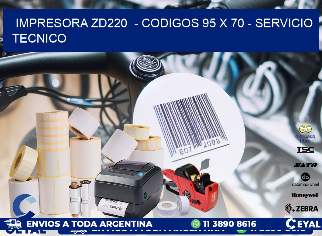 IMPRESORA ZD220 - CODIGOS 95 x 70 - SERVICIO TECNICO