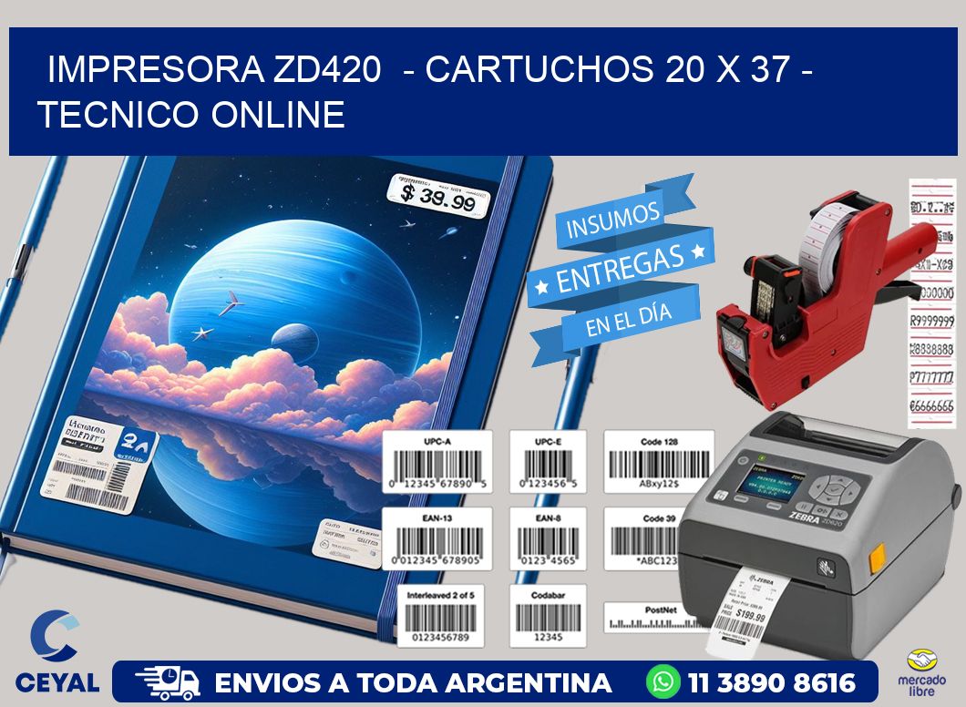 IMPRESORA ZD420 - CARTUCHOS 20 x 37 - TECNICO ONLINE